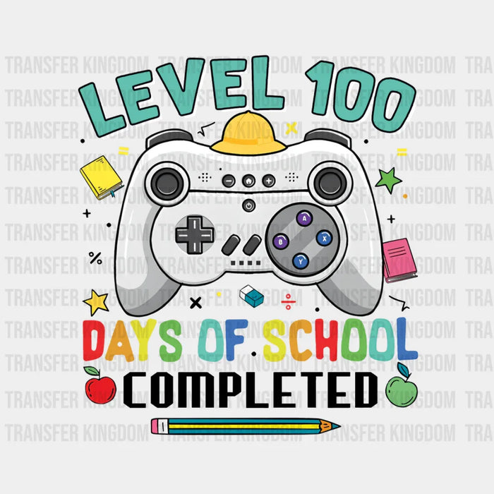 Level 100 Days Of School Completed Design - DTF heat transfer