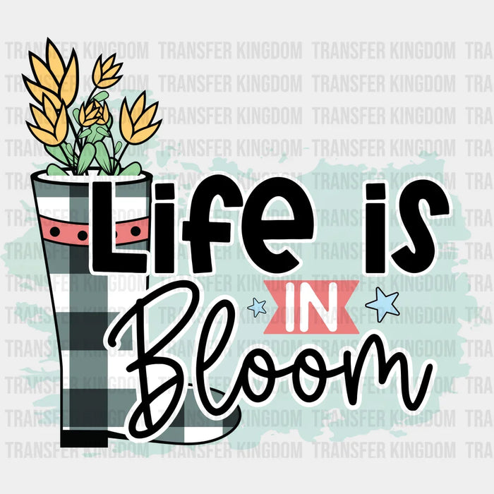 Life Is In Bloom Easter Design - DTF heat transfer