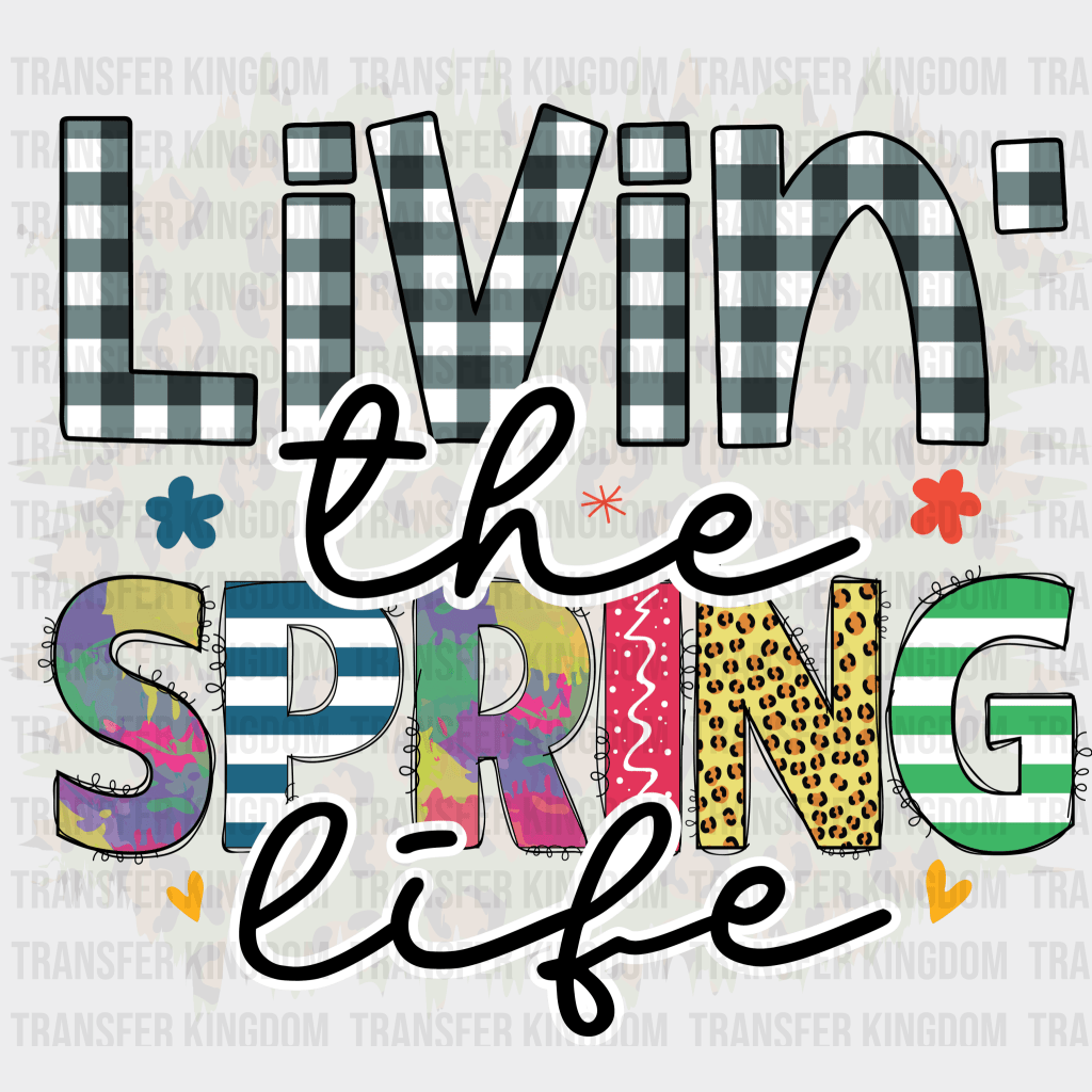 Livin' The Spring Life Easter Design - DTF heat transfer - Transfer Kingdom