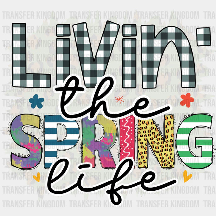 Livin' The Spring Life Easter Design - DTF heat transfer