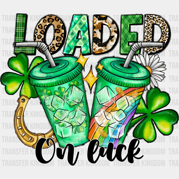 Loaded On Luck St. Patrick's Day Design - DTF heat transfer