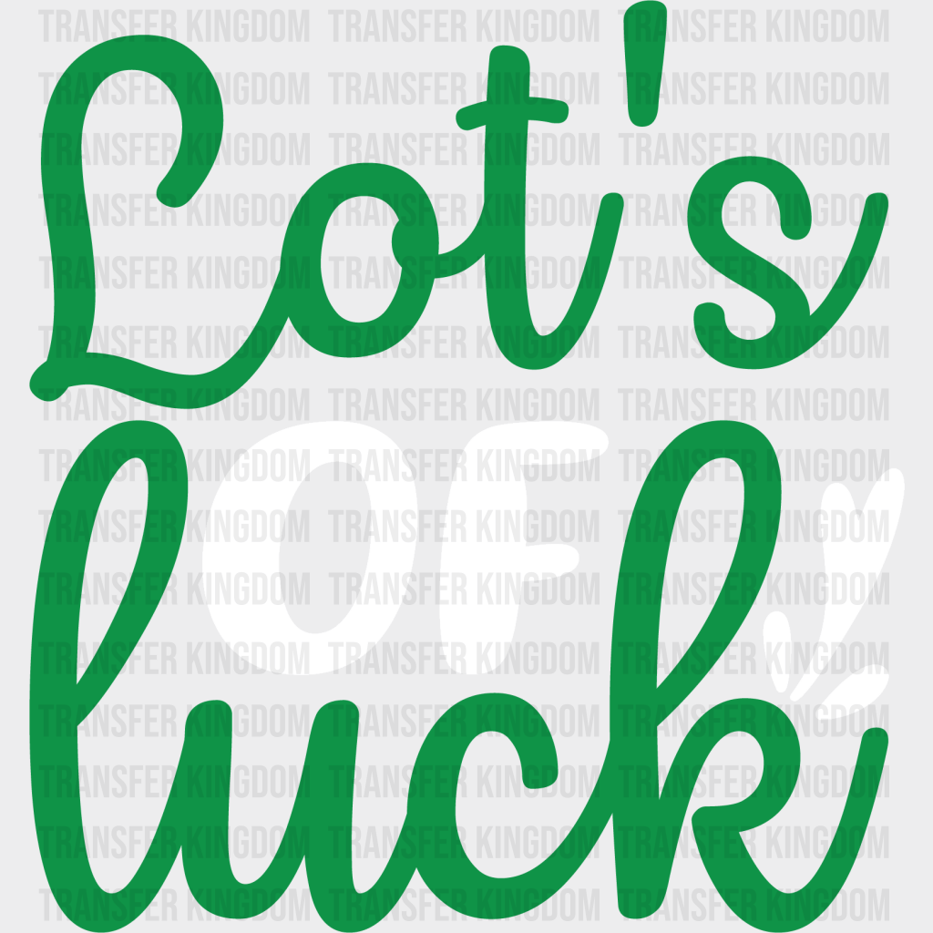 Lot's of Luck St. Patrick's Day Design - DTF heat transfer - Transfer Kingdom