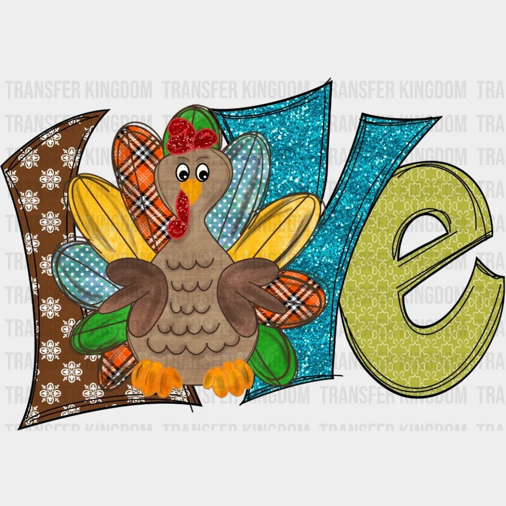Love Cute Turkey Thanksgiving Design - Dtf Heat Transfer