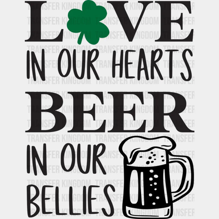 Love In Our Hearts Beer In Our Bellies St. Patrick's Day Clover Design - DTF heat transfer