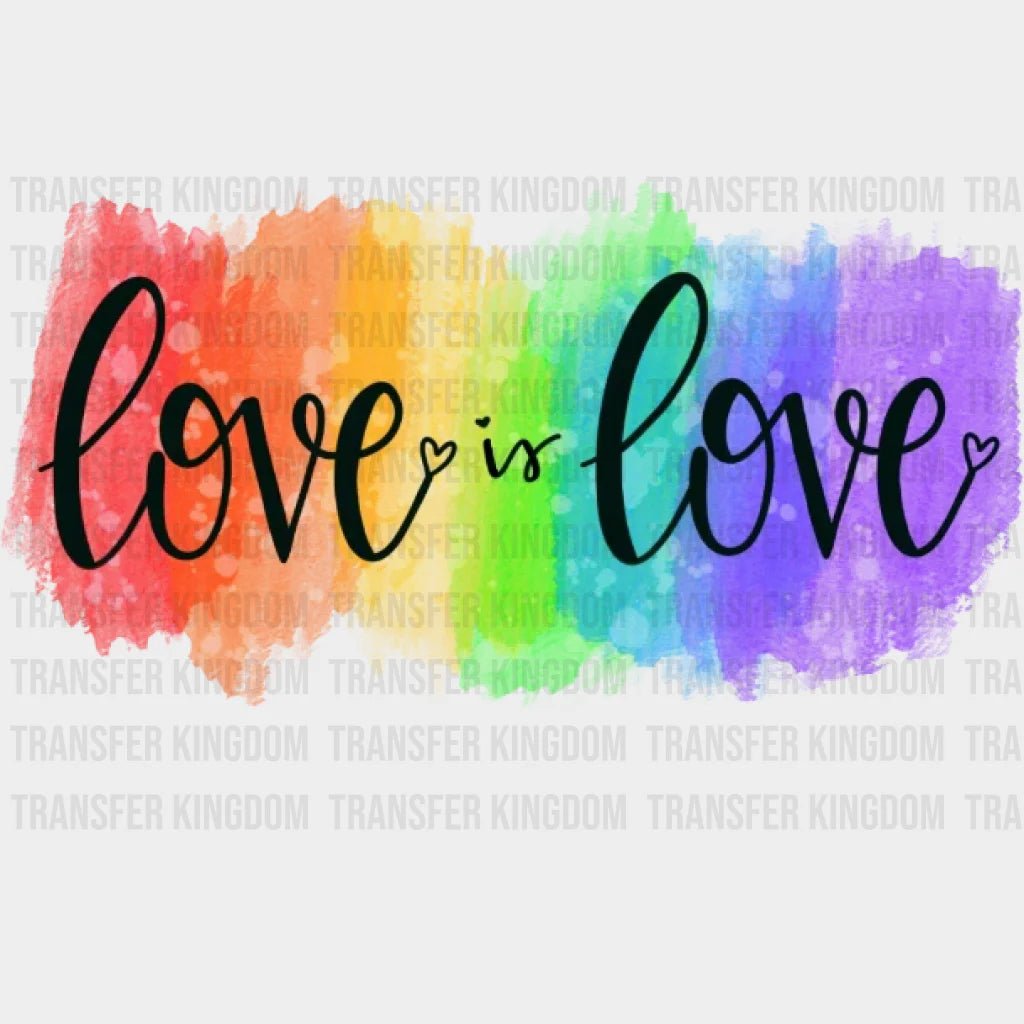 Love Is Rainbow Pride Design - Dtf Heat Transfer
