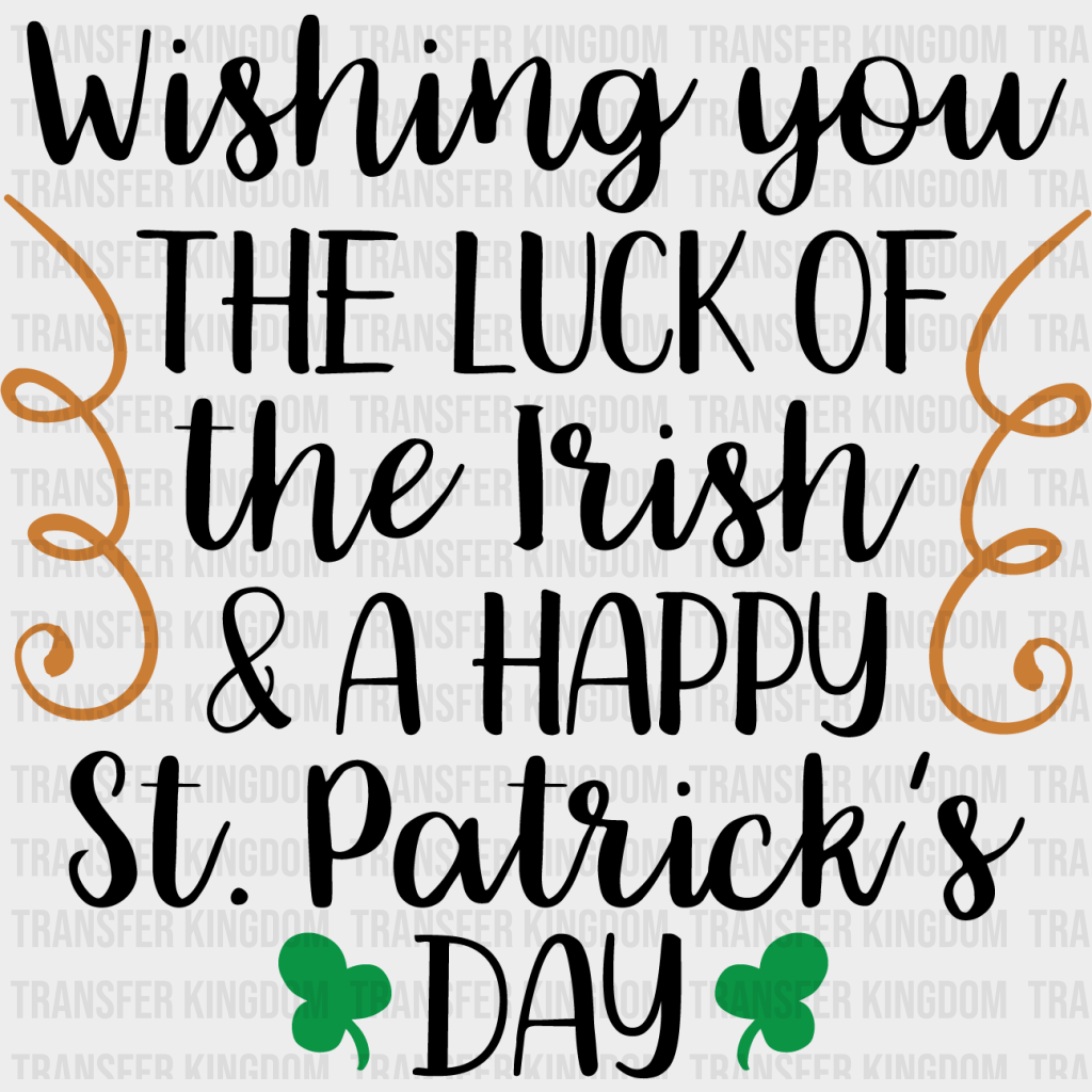 Luck Of Irish & Happy St. Patrick's Day Design - DTF heat transfer - Transfer Kingdom