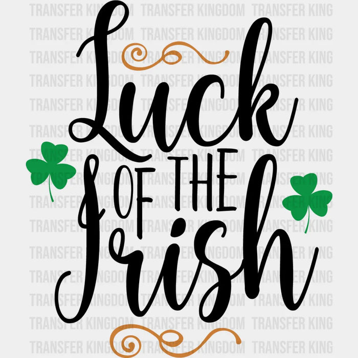 Luck Of The Irish St. Patrick's Day Design - DTF heat transfer