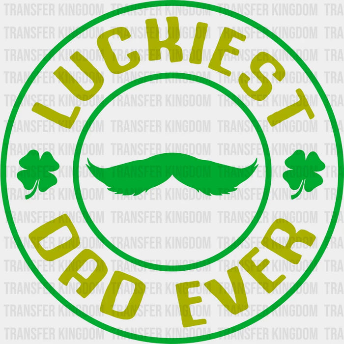 Luckiest Dad Ever Design - DTF heat transfer