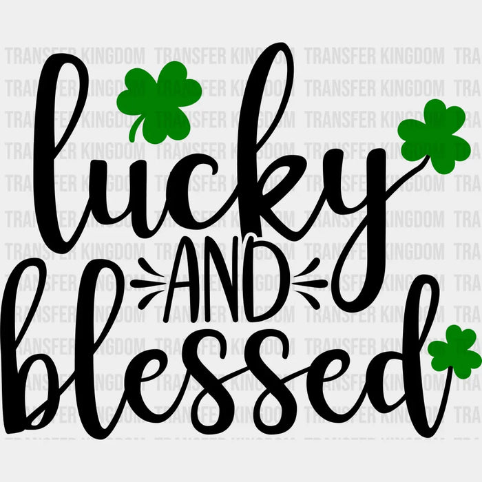 Lucky And Blessed St. Patrick's Day Clover Design - DTF heat transfer