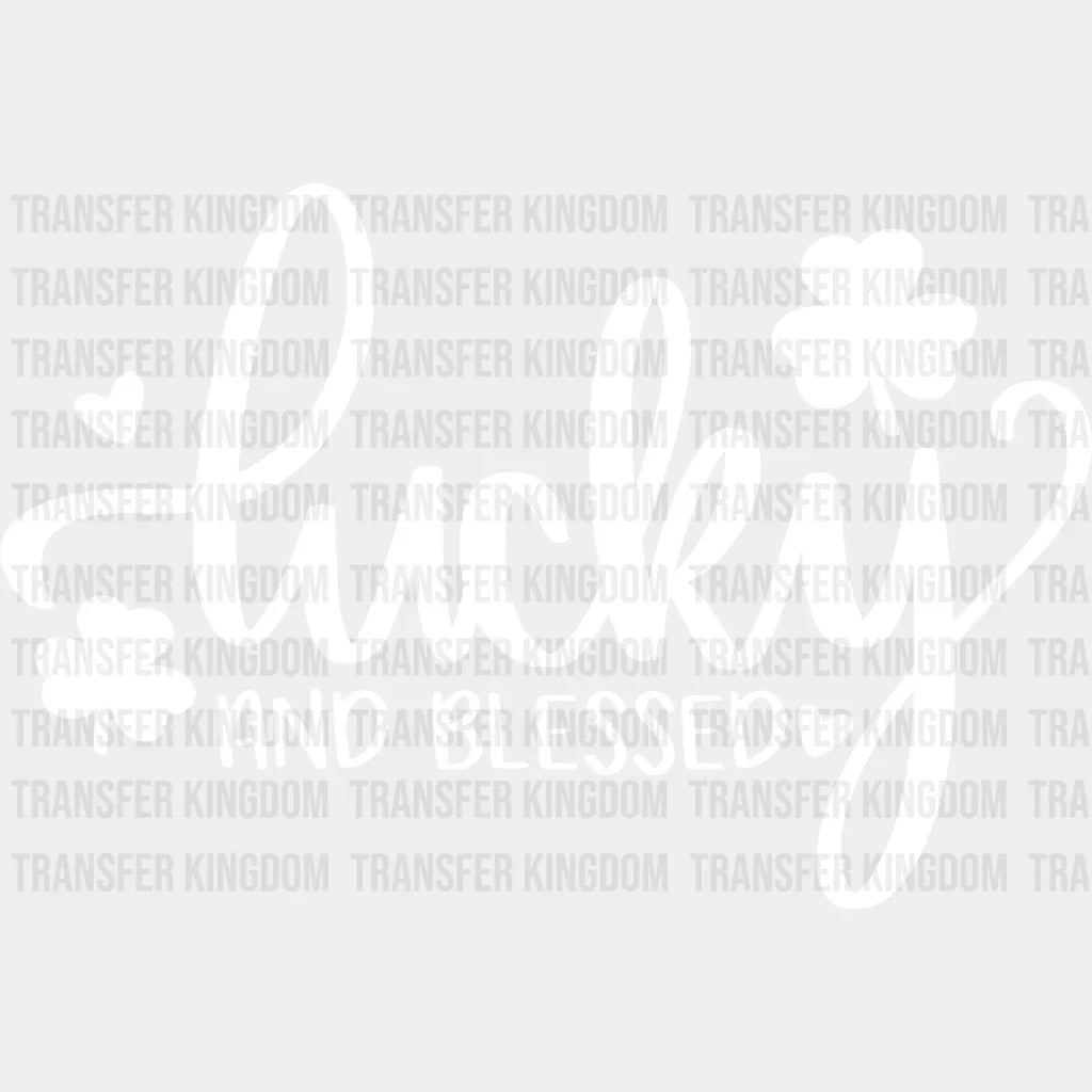 Lucky And Blessed St. Patrick's Day Design - DTF heat transfer - Transfer Kingdom