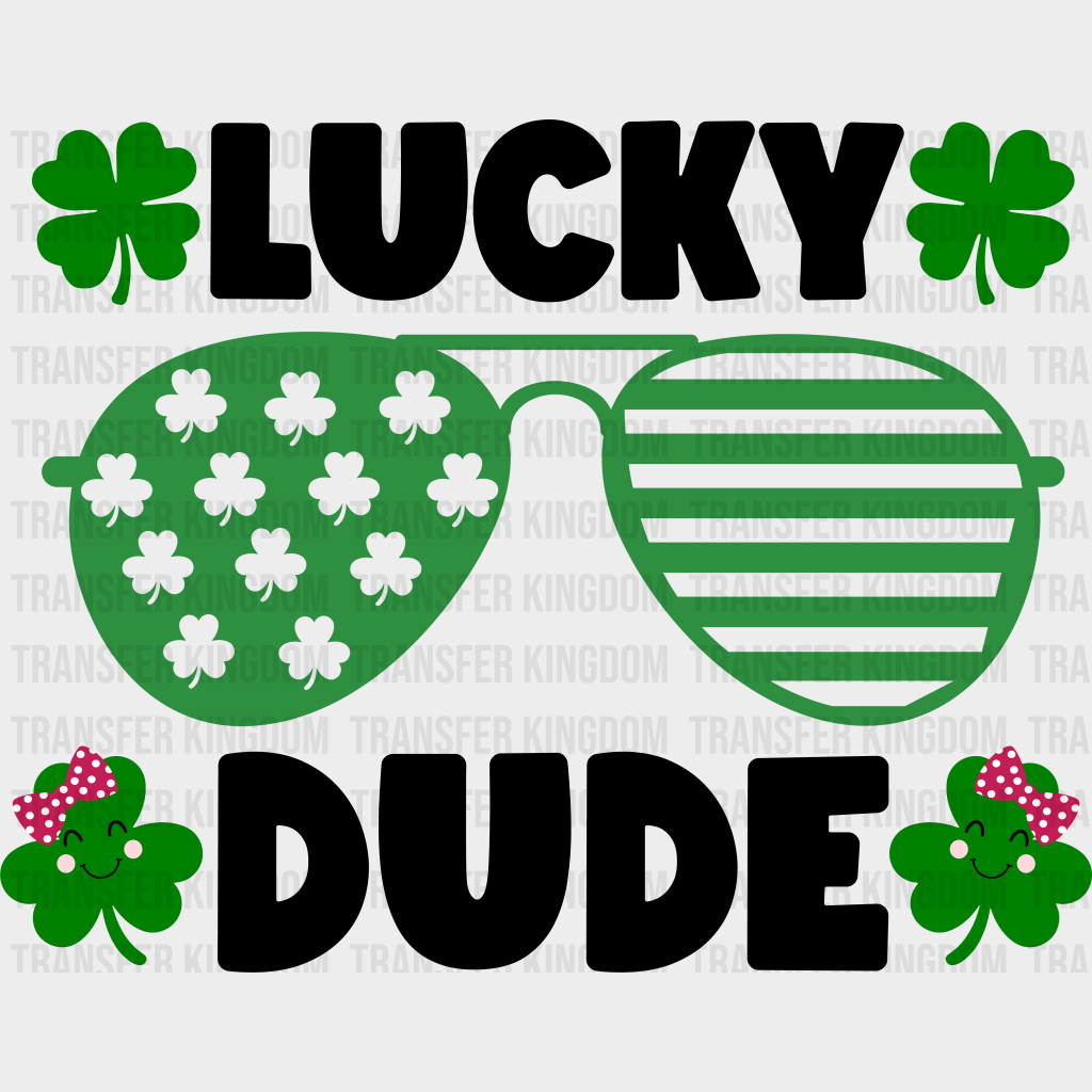Lucky Dude St. Patrick's Day Design - DTF heat transfer - Transfer Kingdom