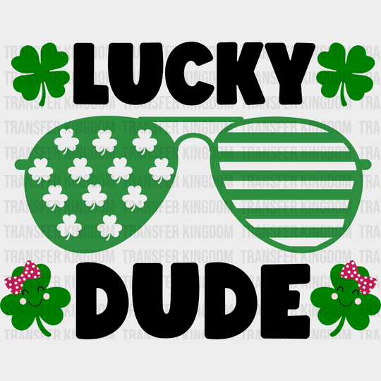 Lucky Dude St. Patrick's Day Design - DTF heat transfer - Transfer Kingdom