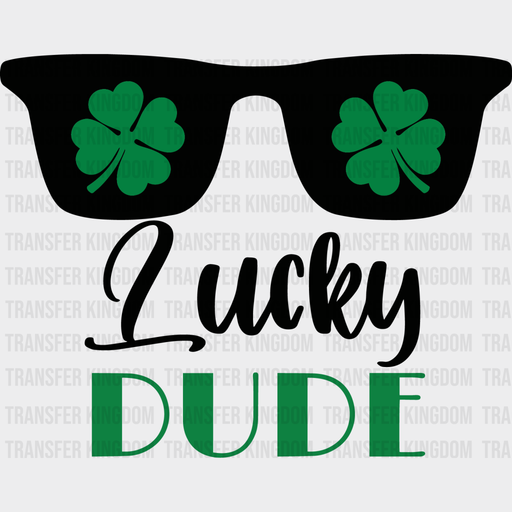 Lucky Dude St. Patrick's Day Design - DTF heat transfer - Transfer Kingdom