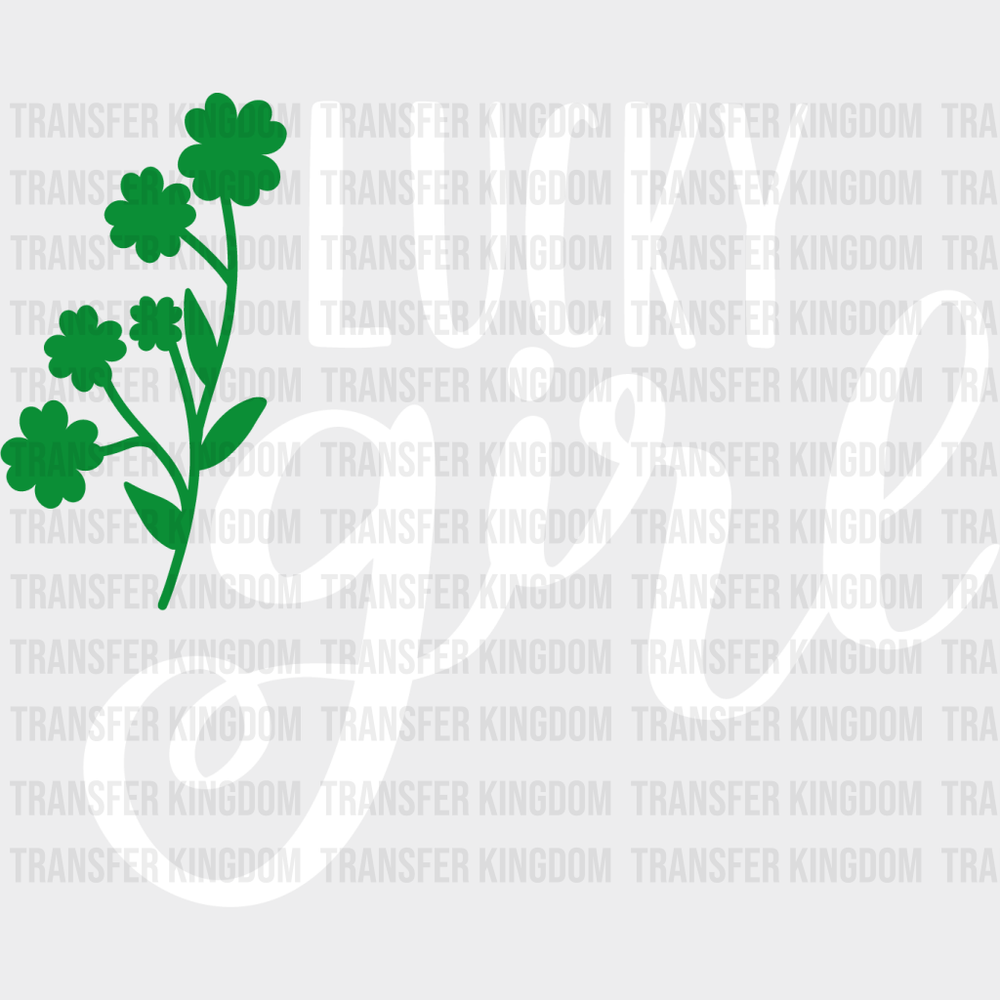 Lucky Girl St. Patrick's Day Design - DTF heat transfer - Transfer Kingdom