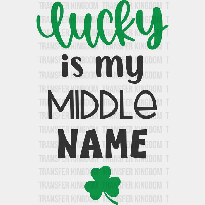 Lucky Is My Middle Name St. Patrick's Day Clovers Design - DTF heat transfer
