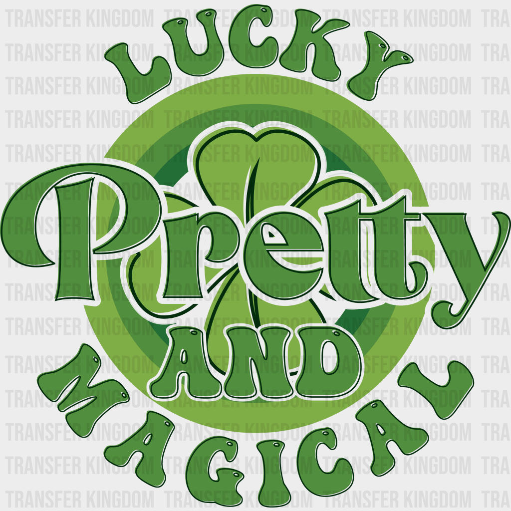 Lucky Pretty And Magical St. Patrick's Day Design - DTF heat transfer - Transfer Kingdom