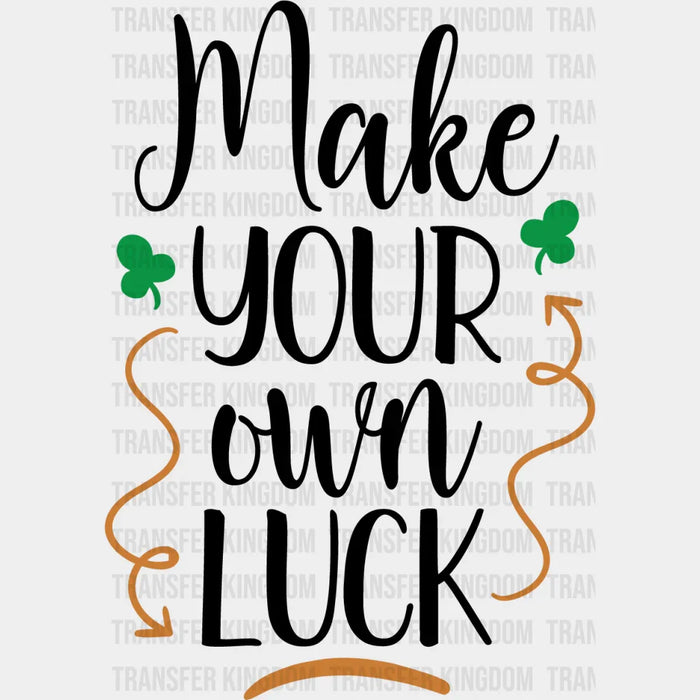 Make Your Own Luck St. Patrick's Day Clovers Design - DTF heat transfer