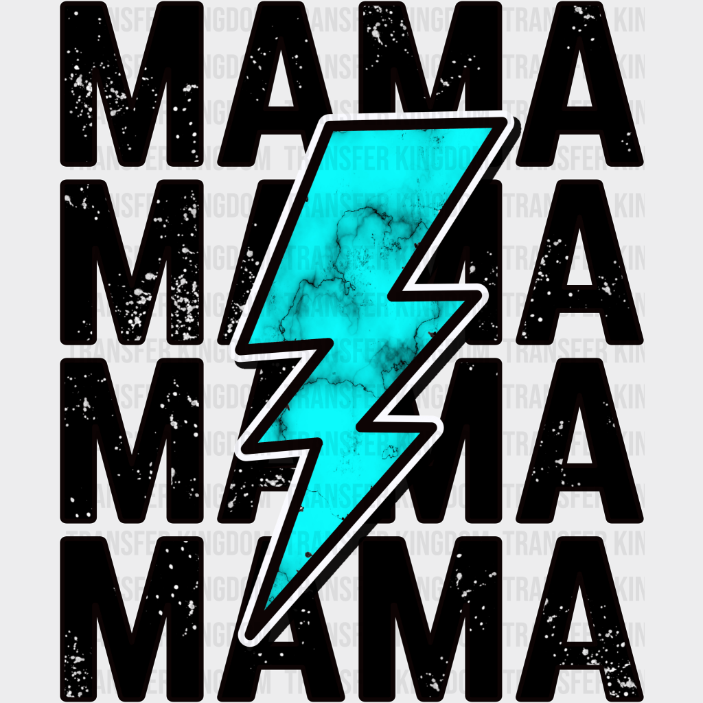 Mama Mama Mama Lightning - Mothers Day - DTF Transfer - Transfer Kingdom