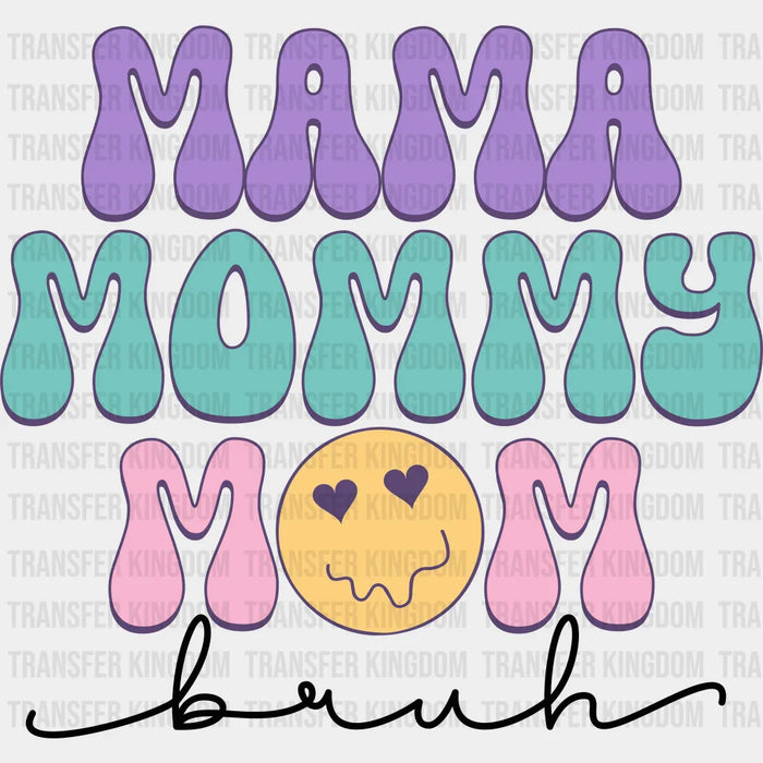 Mama Mommy Mom bruh - Mothers Day - DTF Transfer