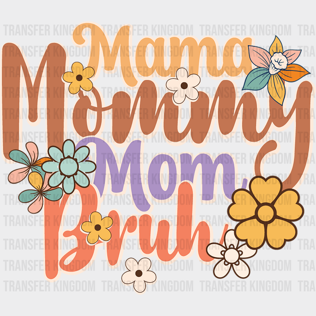 Mama Mommy Mom Bruh - Mothers Day - DTF Transfer - Transfer Kingdom