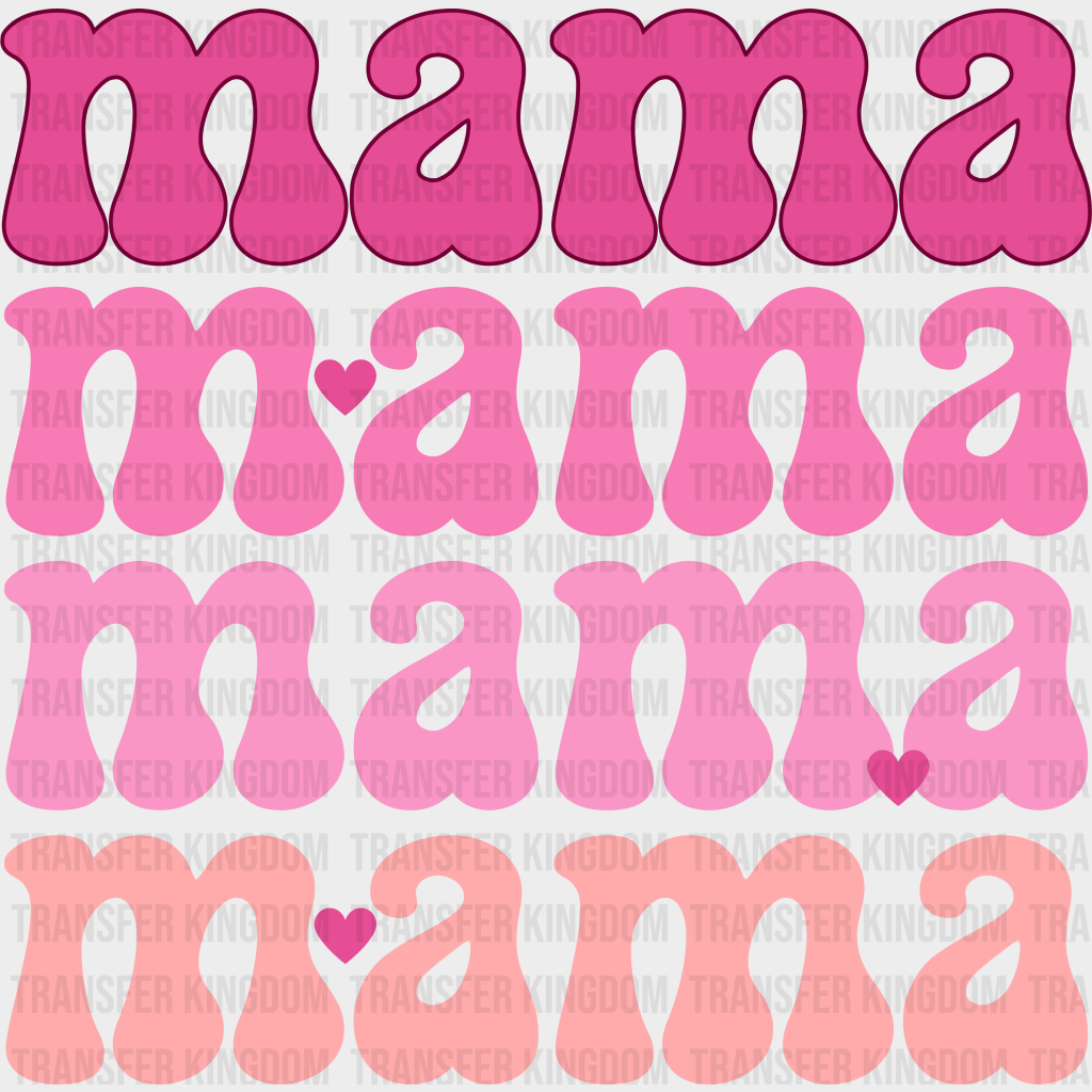 Mama Mama Mama Mama - Mothers Day - DTF Transfer - Transfer Kingdom