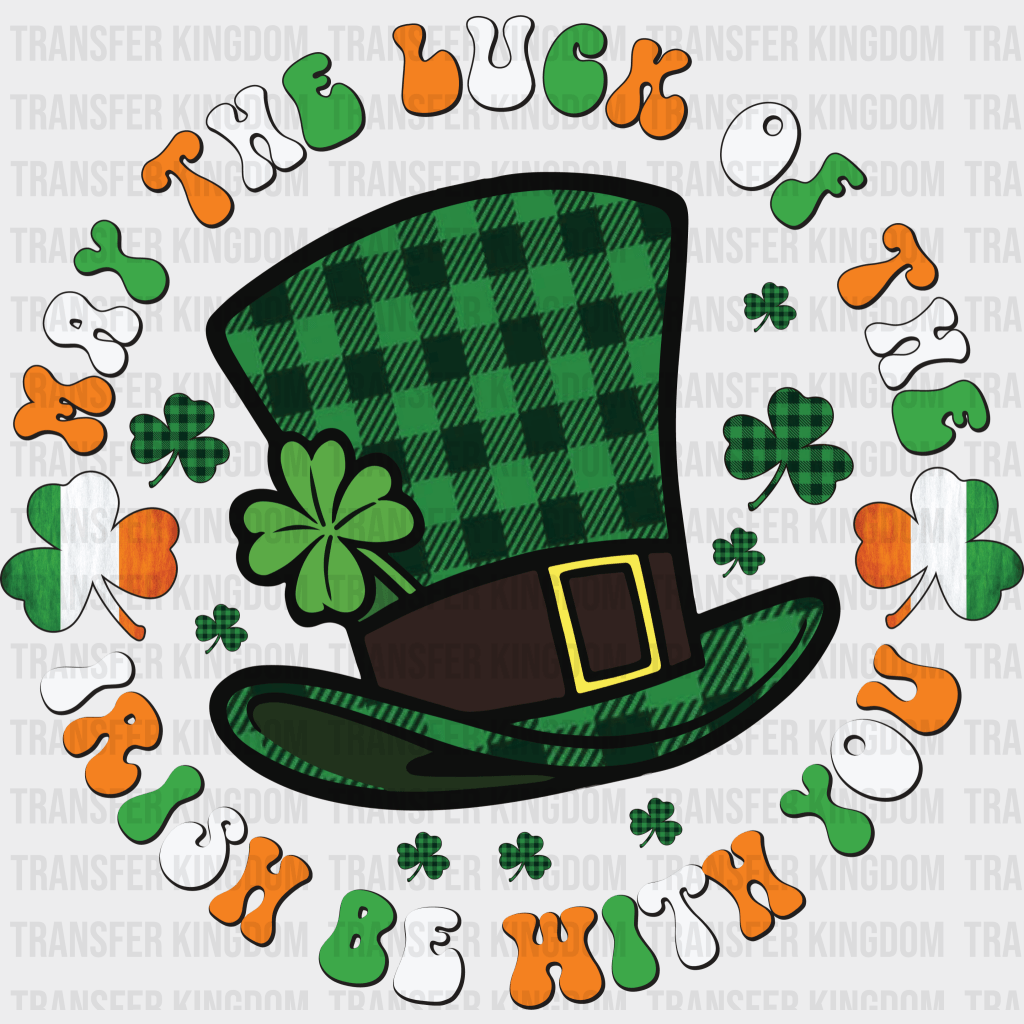 May The Luck Of The Irish Be With You St. Patrick's Day Design - DTF heat transfer - Transfer Kingdom