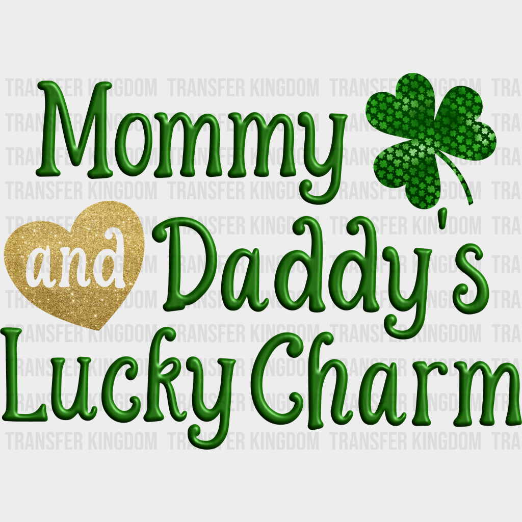 Mommy And Daddy's Lucky Charm St. Patrick's Day Design - DTF heat transfer - Transfer Kingdom