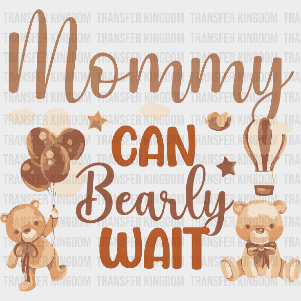 Mommy Can Barely Wait Design - Dtf Heat Transfer