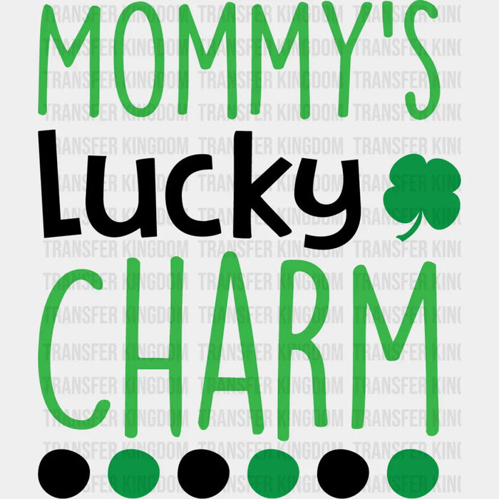 Mommy's Lucky Charm St. Patrick's Day Clovers Design - DTF heat transfer