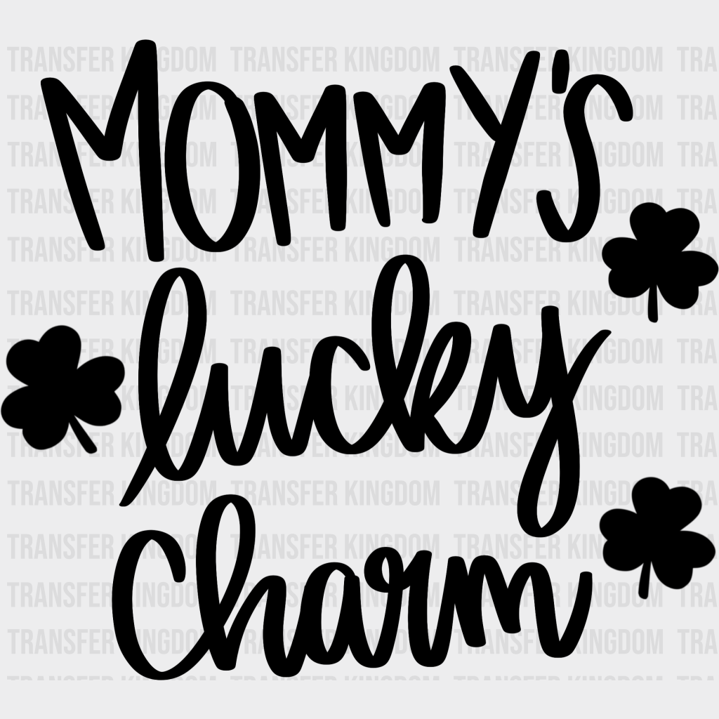 Mommy's Lucky Charm St. Patrick's Day Design - DTF heat transfer - Transfer Kingdom