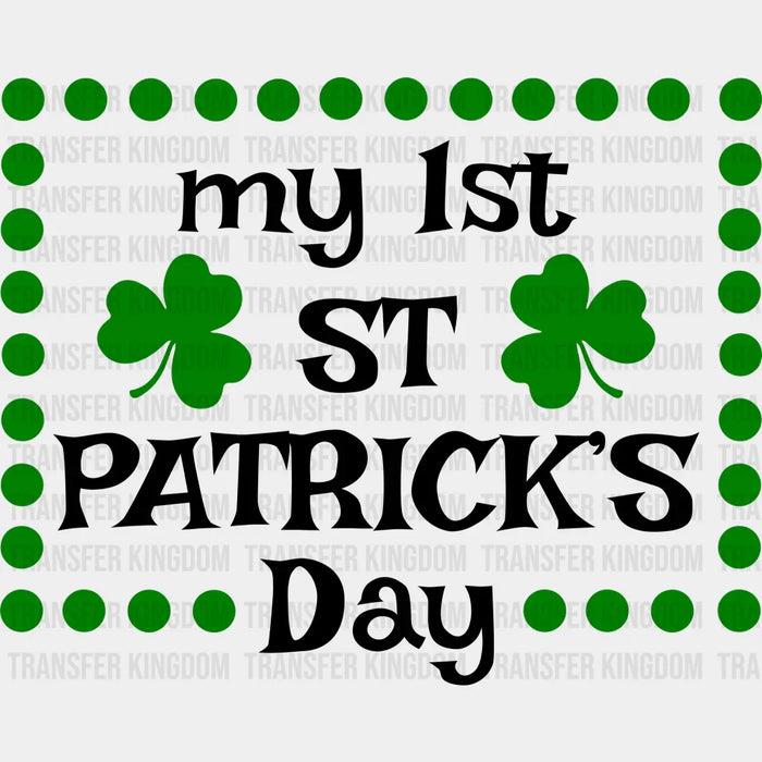 My 1st St. Patrick's Day Green Dotted Design - DTF heat transfer