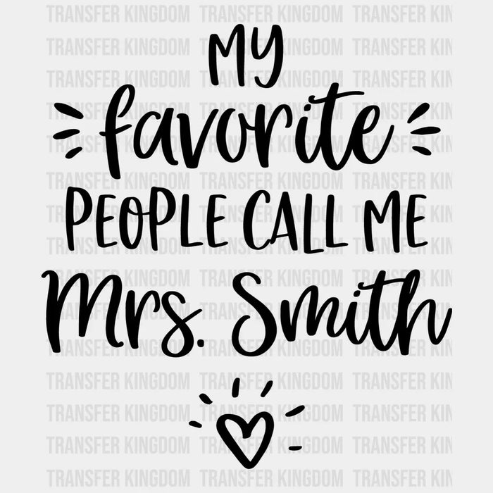 My Favorite People Call Me Mrs. Smith 100 Days Of School Design - DTF heat transfer