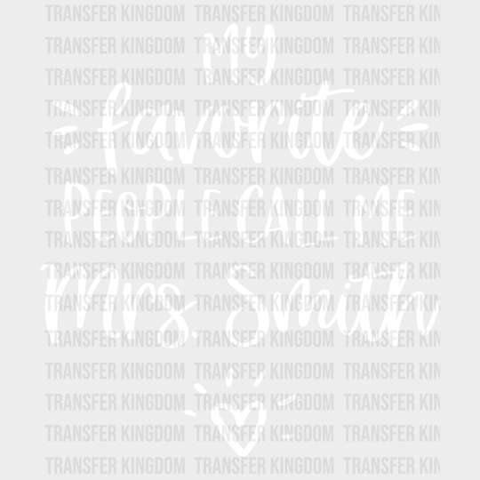 My Favorite People Call Me Mrs. Smith 100 Days Of School Design - DTF heat transfer - Transfer Kingdom