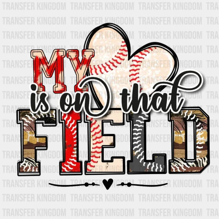My Is On That Field Retro DTF Transfer