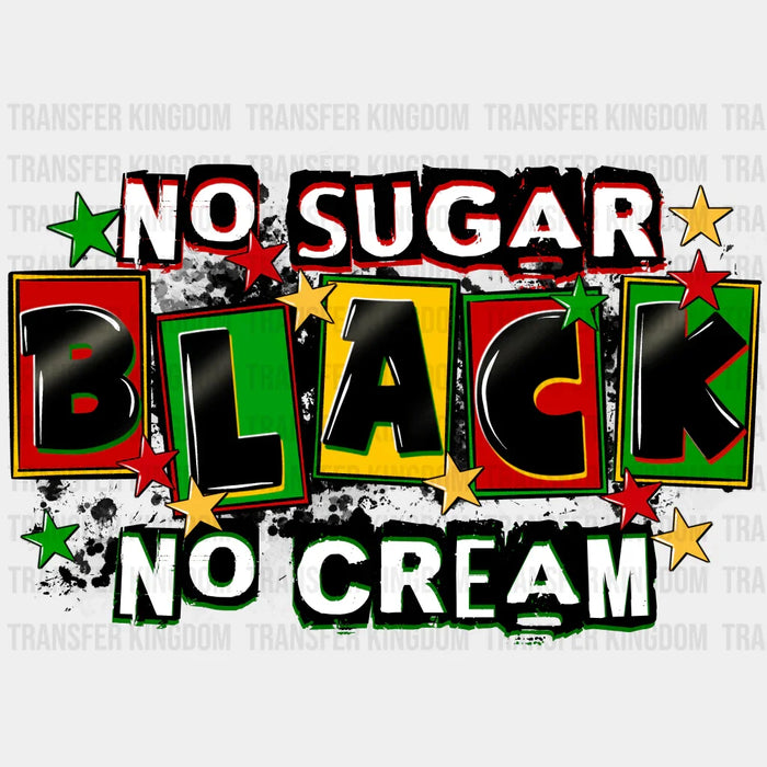 No Sugar Black No Cream - BLM design DTF heat transfer