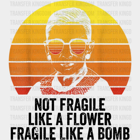 Not Fragile Like A Flower Bomb Woman Design - Dtf Heat Transfer