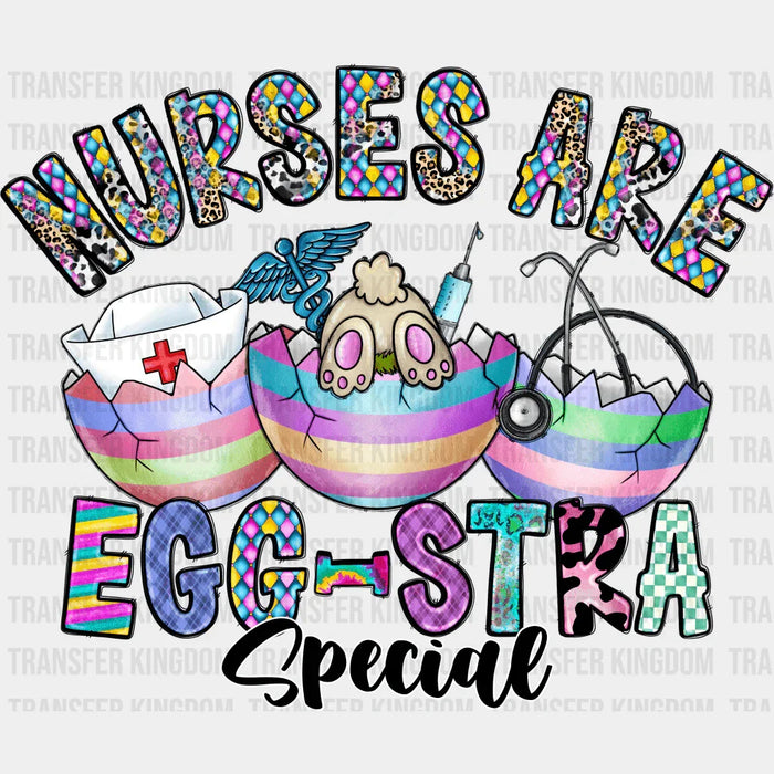 Nurses Are Egg-Stra Special Easter Design - DTF heat transfer