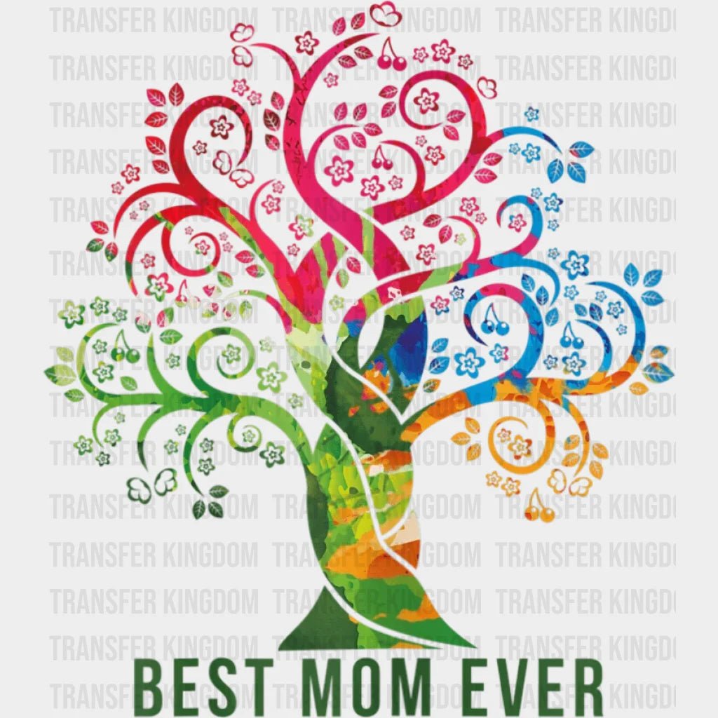 Oak Tree Best Mom Ever - Mothers Day - Design - DTF heat transfer - Transfer Kingdom