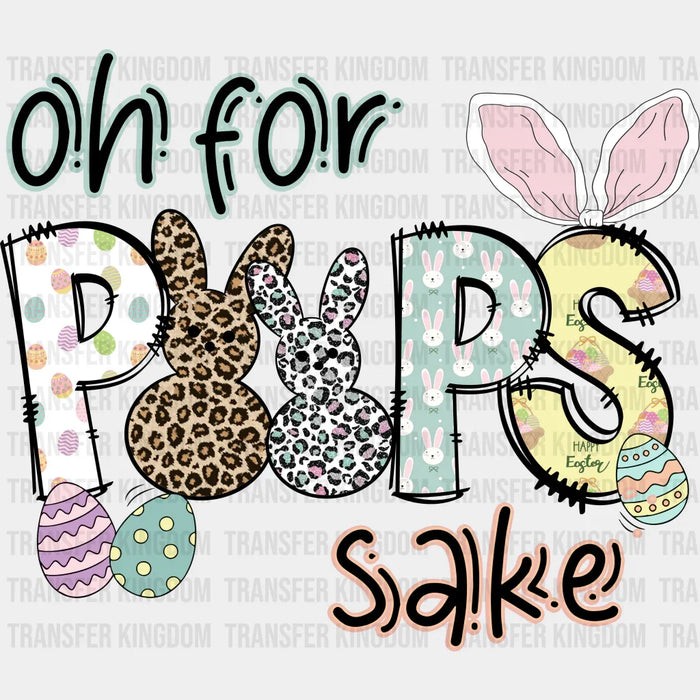 Oh For Peeps Sake Eggs Easter Design - DTF heat transfer