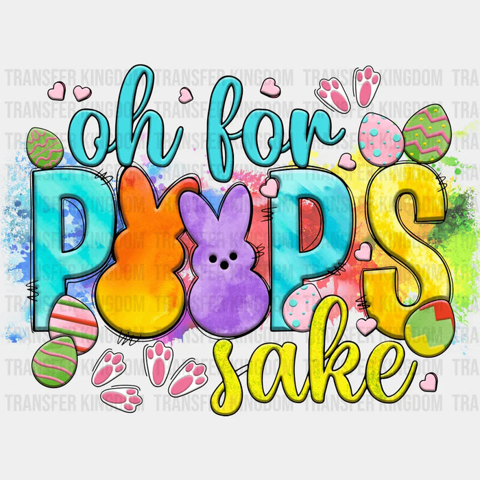 Oh For Peeps Sake Easter Colorful Design - DTF heat transfer