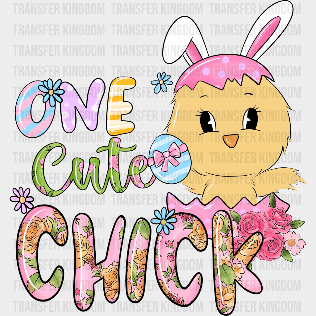 One Cute Chick Easter Design - DTF heat transfer - Transfer Kingdom