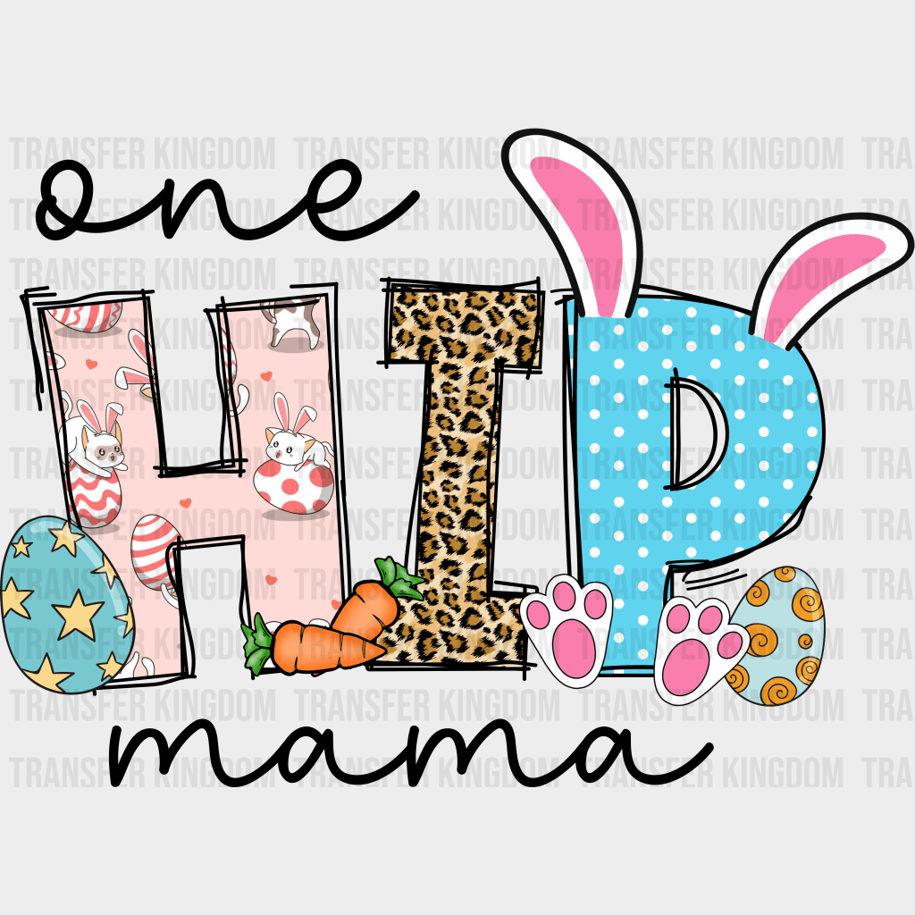 One Hip Mama Easter Design- DTF heat transfer - Transfer Kingdom