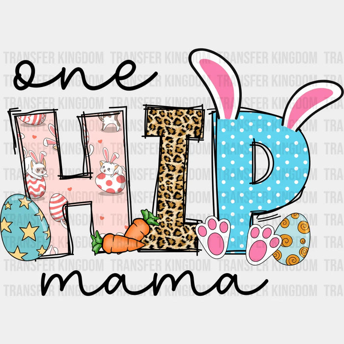 One Hip Mama Easter Design- DTF heat transfer