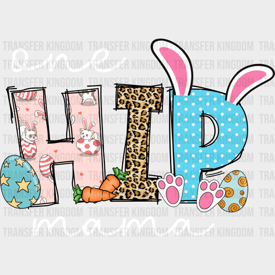 One Hip Mama Easter Design- DTF heat transfer - Transfer Kingdom