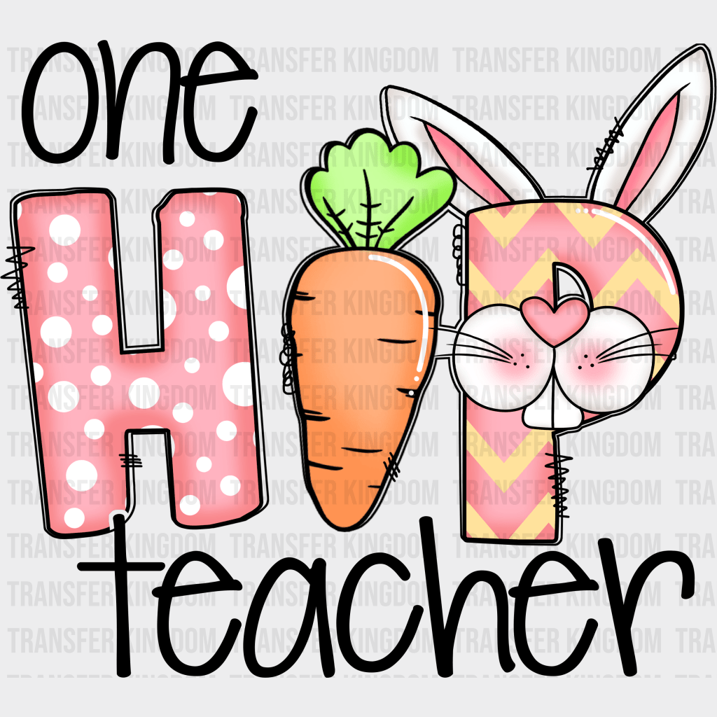 One Hip Teacher Easter Design - DTF heat transfer - Transfer Kingdom