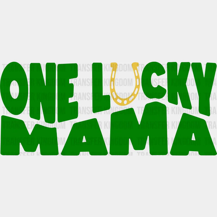 One Lucky Mama St. Patrick's Day Horseshoe Design - DTF heat transfer