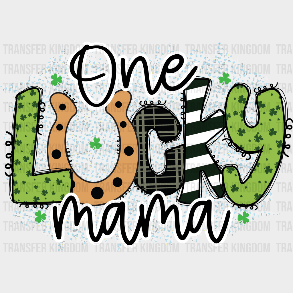 One Lucky Mama St. Patrick's Day Design - DTF heat transfer - Transfer Kingdom