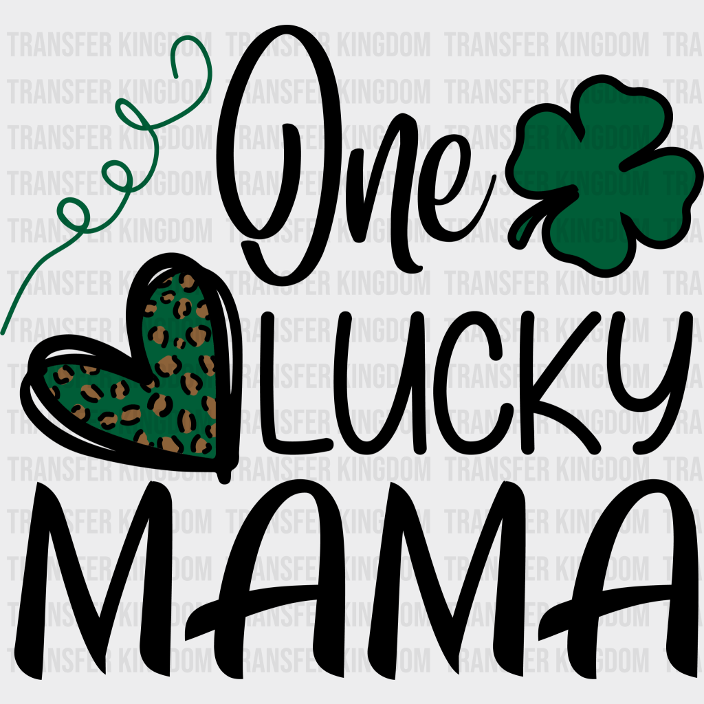 One Lucky Mama St. Patrick's Day Design - DTF heat transfer - Transfer Kingdom