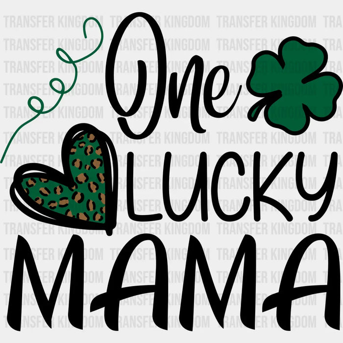 One Lucky Mama Clover St. Patrick's Day Design - DTF heat transfer