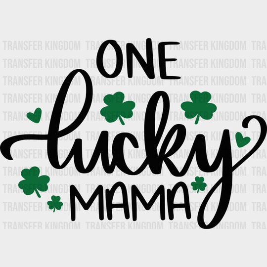 One Lucky Mama St. Patrick's Day Design - DTF heat transfer - Transfer Kingdom